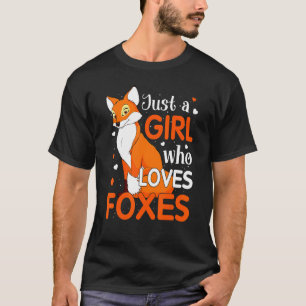 Nur ein Mädchen, das Lieben Fox-Frauen mit Niedlic T-Shirt