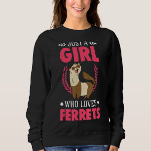 Nur ein Mädchen, das Lieben Frettchen macht Sweatshirt