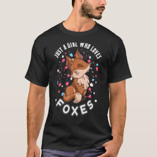 Nur ein Mädchen, das Lieben Füchse Niedlichen Tier T-Shirt