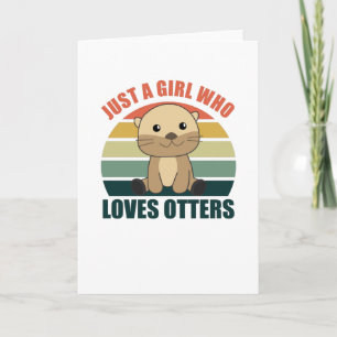 Nur ein Mädchen, das Lieben für Otter - Niedliches Karte
