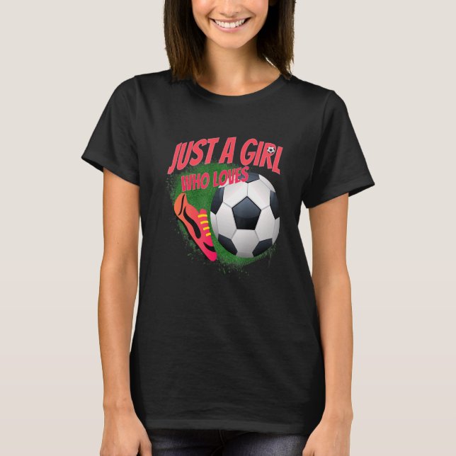 Nur ein Mädchen, das Lieben Fußball-Ball reinigt D T-Shirt (Vorderseite)