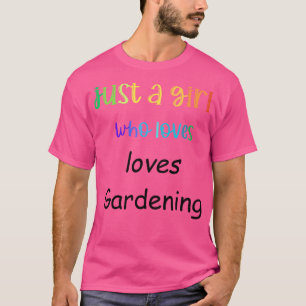 Nur ein Mädchen, das Lieben Gartenarbeit macht T-Shirt