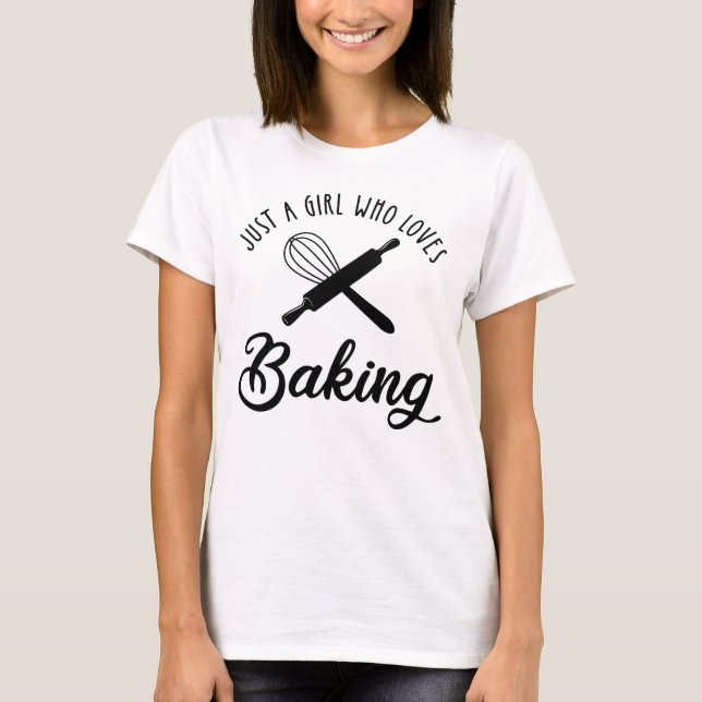 Nur ein Mädchen, das Lieben hat zu backen T-Shirt (Vorderseite)