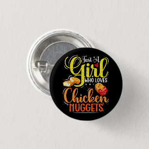 Nur ein Mädchen, das Lieben Hühnchen-Nuggets-Girl- Button
