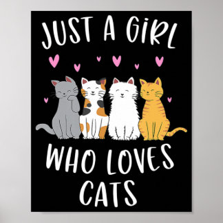 Nur ein Mädchen, das Lieben Katzen Niedliche Katze Poster