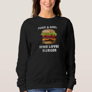 Nur ein Mädchen, das Lieben mit Fast Food verbröck Sweatshirt
