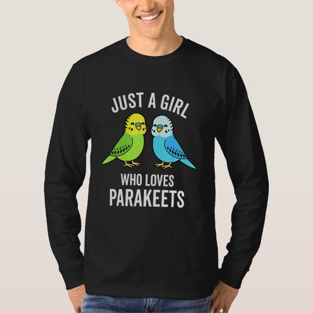 Nur ein Mädchen, das Lieben Parakeets Pet Bird Lov T-Shirt (Vorderseite)