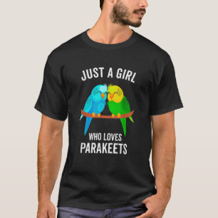 Nur ein Mädchen, das Lieben Parakeets Pet Bird Lov T-Shirt