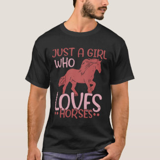 Nur ein Mädchen, das Lieben Pferde Pferde Reiten W T-Shirt