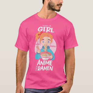 Nur ein Mädchen, das Lieben Ramen und Anime T-Shirt