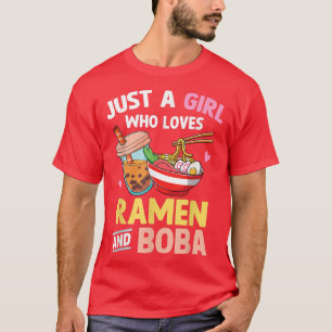 Nur ein Mädchen, das Lieben Ramen und Boba japanis T-Shirt