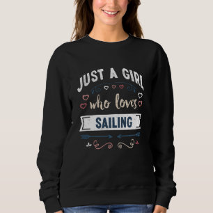 Nur ein Mädchen, das Lieben segeln Funny Geschenk Sweatshirt