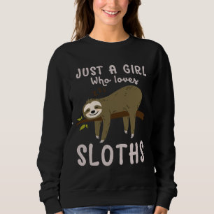 Nur ein Mädchen, das Lieben Sloths Funny Niedlich Sweatshirt