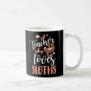 Nur ein Mädchen, das Lieben Sloths Lehrerin Weihna Kaffeetasse