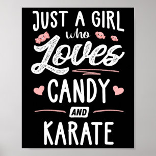 Nur ein Mädchen, das Lieben Süßigkeiten und Karate Poster