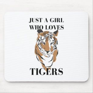 Nur ein Mädchen, das Lieben Tigers Tiger Animal Lo Mousepad