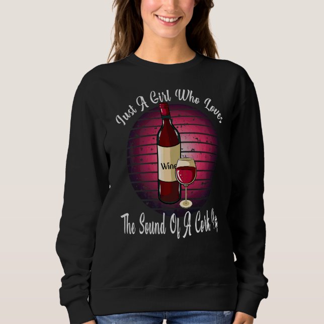 Nur ein Mädchen, das Lieben trinken Wein Cork Pop  Sweatshirt (Vorderseite)