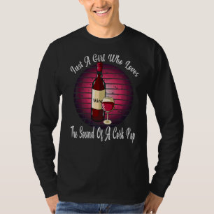 Nur ein Mädchen, das Lieben trinken Wein Cork Pop  T-Shirt