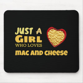 Nur ein Mädchen, das Mac und Käse Liebe Mousepad