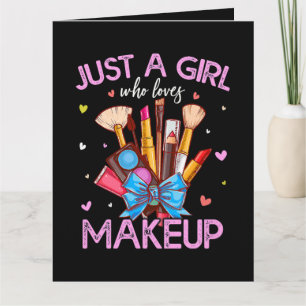 Nur ein Mädchen, das Make-up liebt Karte