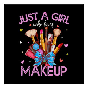 Nur ein Mädchen, das Make-up liebt Poster