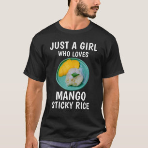 Nur ein Mädchen, das Mango Sticky Rice Thai Desse  T-Shirt