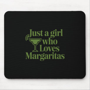 Nur ein Mädchen, das Margaritas liebt, lustiger So Mousepad