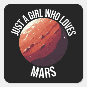 Nur ein Mädchen, das Mars Lieben Quadratischer Aufkleber
