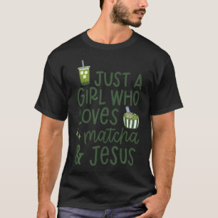 Nur ein Mädchen, das Matcha Je-Sus liebt T-Shirt