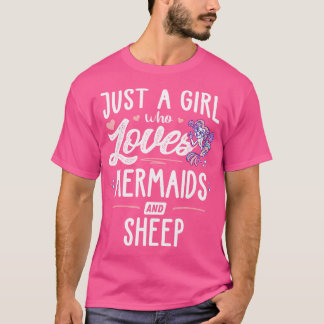 Nur ein Mädchen, das Meerjungfrauen und Schafe Lie T-Shirt