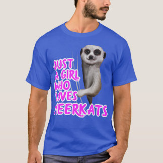 Nur ein Mädchen, das Meerkats Lieben T-Shirt