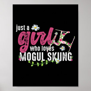 Nur ein Mädchen, das Mogul Ski Liebe - Mogul Skier Poster
