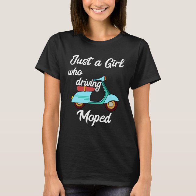 Nur ein Mädchen, das Moped Scooter fährt T-Shirt (Vorderseite)