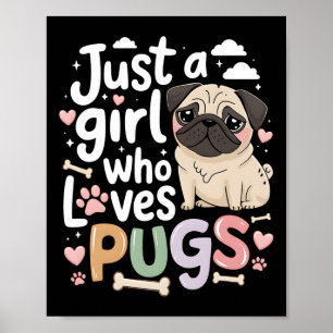 Nur ein Mädchen, das Mops Lieben Hunde Tierfreunde Poster