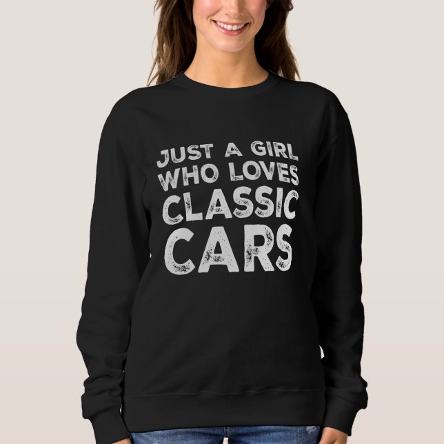 Nur ein Mädchen, das Oldtimer liebt, Oldtimer-Fan Sweatshirt (Vorderseite)
