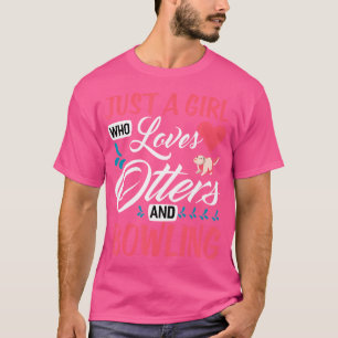 Nur ein Mädchen, das Otter und Bowling lustig mag T-Shirt