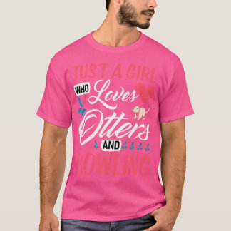Nur ein Mädchen, das Otter und Bowling lustig mag  T-Shirt