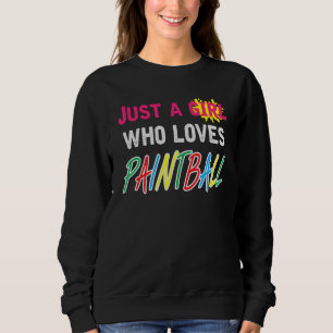 Nur ein Mädchen, das Paintballer sagt und Paintbal Sweatshirt