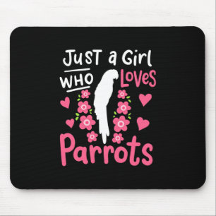 Nur ein Mädchen, das Papageien liebt Mousepad