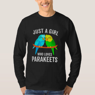 Nur ein Mädchen, das Parakeets Liebe T-Shirt