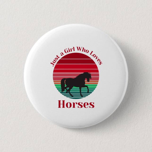 Nur ein Mädchen, das Pferde Lieben Button (Vorderseite)