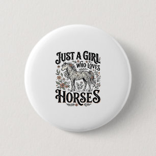 Nur ein Mädchen, das Pferde liebt, florales Vintag Button