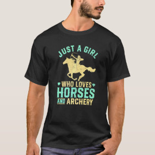 Nur ein Mädchen, das Pferde und Bogenschießen Pfer T-Shirt