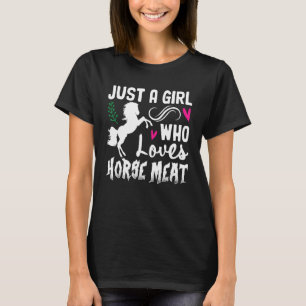Nur ein Mädchen, das Pferdefleisch Liebe Weiße Rän T-Shirt
