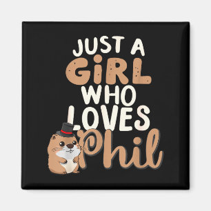 Nur ein Mädchen, das Phil lustig Happy Groundhog D Magnet