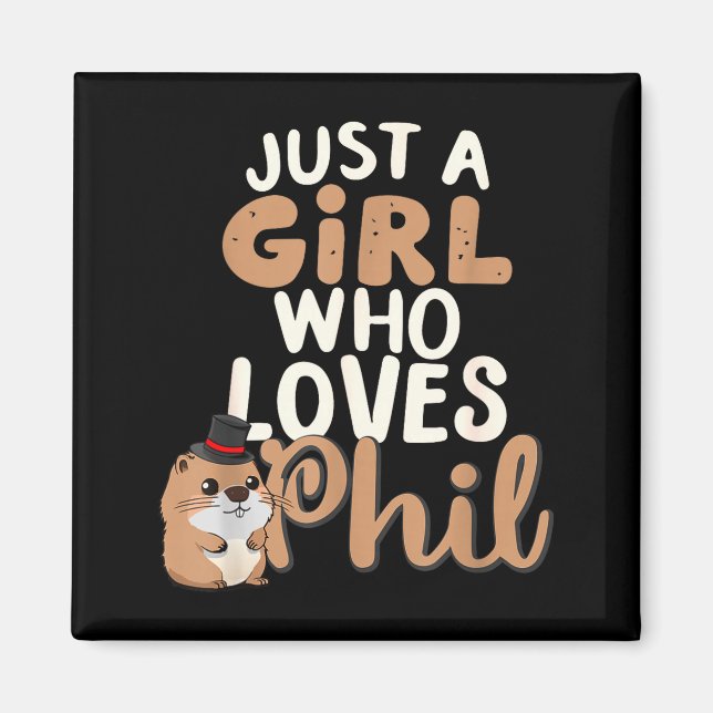 Nur ein Mädchen, das Phil lustig Happy Groundhog D Magnet (Vorne)
