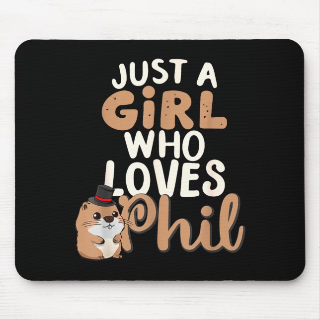 Nur ein Mädchen, das Phil lustig Happy Groundhog D Mousepad (Vorne)