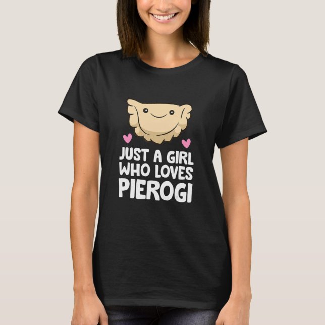 Nur ein Mädchen, das Pierogi Lieben T-Shirt (Vorderseite)