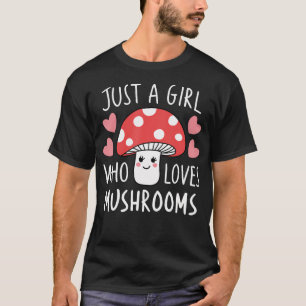 Nur ein Mädchen, das Pilze liebt, süße Pilze T-Shirt