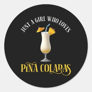 Nur ein Mädchen, das Pina Coladas liebt Runder Aufkleber